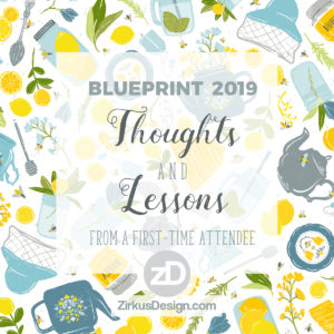 Zirkus Design // Blueprint NYC 2019 // Thoughts and Lessons from a First Time Attendee